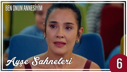 Ayşe Sahneleri 6 - Ben Onun Annesiyim