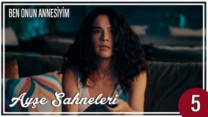 Ayşe Sahneleri 5 - Ben Onun Annesiyim