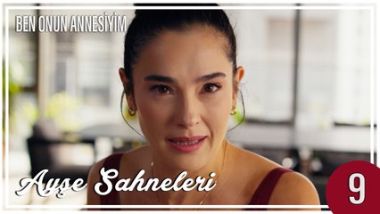 Ayşe Sahneleri 9 - Ben Onun Annesiyim