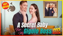 A Secret Baby For My Gigolo Boss | Full Movie HD - Best Drama ShortFilms Hot Romance Baby Love