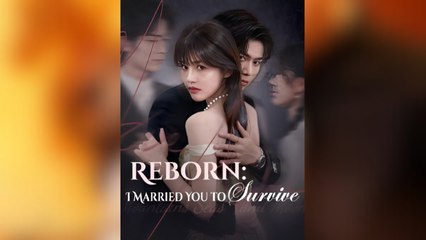 Reborn - I Married You To Survive - (2025) Full Movie | HD | English Sub