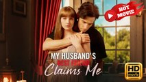My Husband's Best Friend Claims Me | Full Movie HD - Drama ShortFilms Hot
