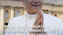Paus Leo XIV Panjatkan Doa untuk Korban yang Terdampak Bencana Banjir dan Longsor di Asia Tenggara