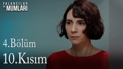 4.Bölüm 10 .Kısım-Yalancılar ve Mumları