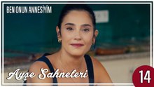 Ayşe Sahneleri 14 - Ben Onun Annesiyim