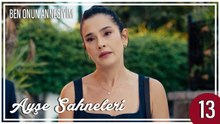 Ayşe Sahneleri 13 - Ben Onun Annesiyim