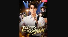 Echoes of Betrayal Chinese Drama
