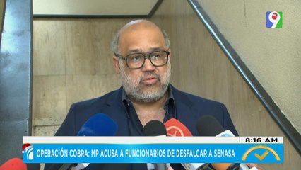 Operación Cobra: MP acusa a funcionarios de desfalcar a SENASA | El Despertador