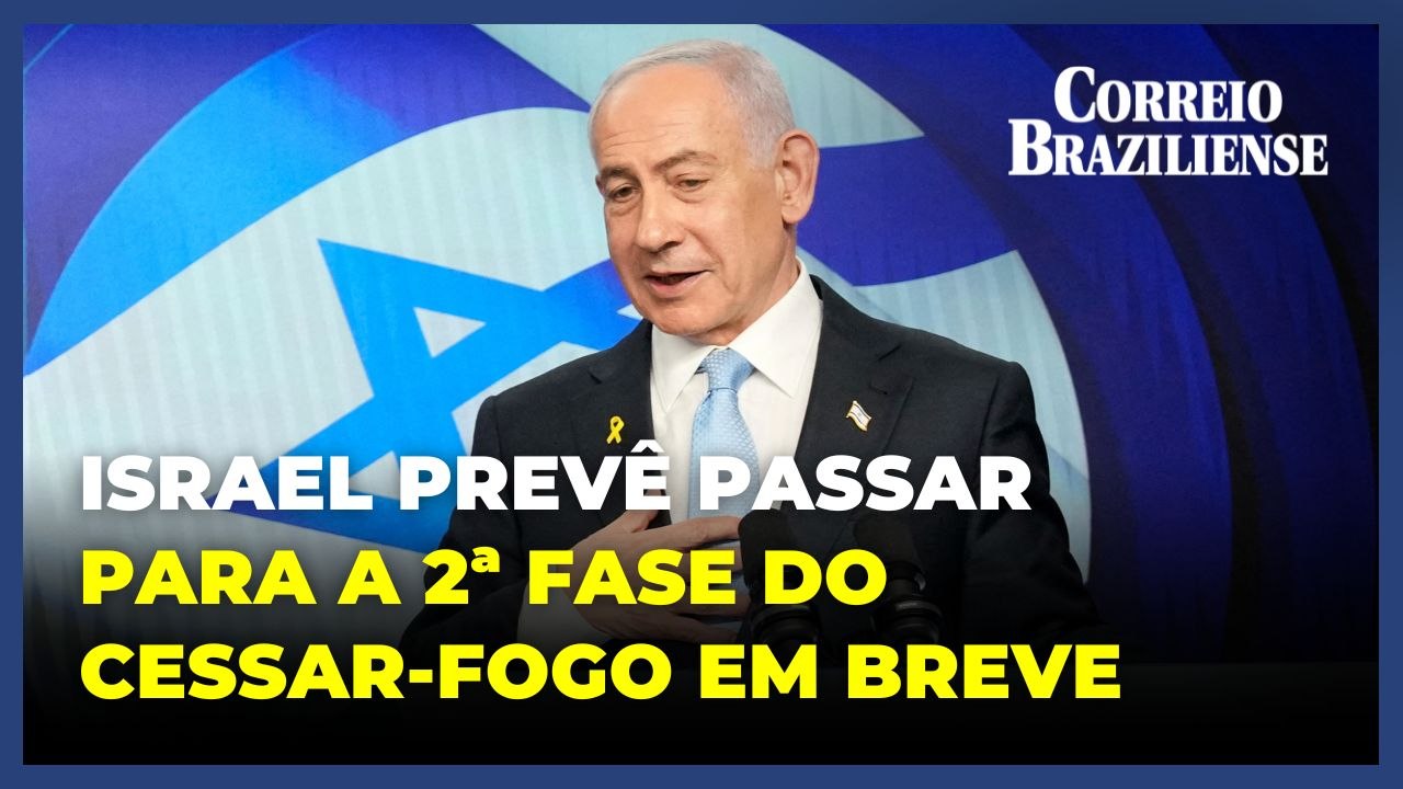 Primeiro-ministro de Israel acredita passar ‘muito em breve’ para segunda fase do cessar-fogo em Gaza