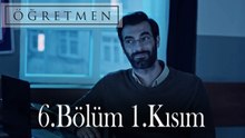 Öğretmen 6.Bölüm 1.Kısım