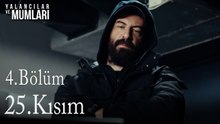 4.Bölüm 25 .Kısım-Yalancılar ve Mumları