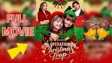 🍏Operation Christmas Trap –🎄Full Series No Cut 🔔 - FULL MOVIES ENGLISH SUB