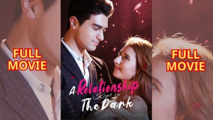 A Relationship Kept in the Dark - Full Movie HD