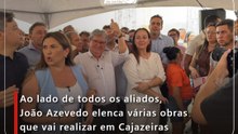 Ao lado de todos os aliados, João Azevedo elenca várias obras que vai realizar em Cajazeiras
