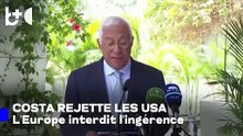 L'Europe défie les États-Unis / Nous n'acceptons aucune « menace d'intervention »