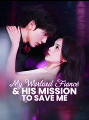 MY WARLORD FIANCE & HIS MISSION TO SAVE ME - Drama FULL MOVIES ENGLISH SUB