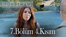 Öğretmen 7.Bölüm 4.Kısım