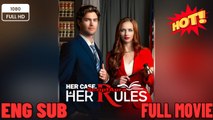 Her Case Her Rules New Movies 2025 - Full English Sub