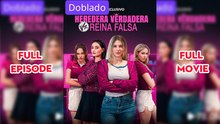 Heredera Verdadera vs Reina Falsa Película (doblado) Completo en Español