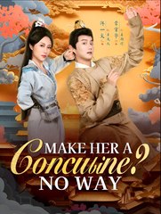 MAKE HER S CONCUBINE NO WAY - Drama FULL MOVIES ENGLISH SUB