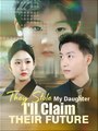 THEY STOLE MY DAUGHTER I'LL CLAIM THEIR FUTURE - Drama FULL MOVIES ENGLISH SUB