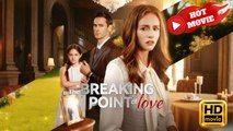 The Breaking Point of Love | Full Movie HD - Drama ShortFilms Hot