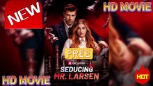 NEW🔥Seducing Mr. Larsen [Forbidden Love] Video Dailymotion [ENG SUB]