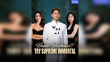 House Husband- Try Supreme Immortal 🔥