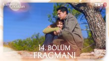 Cennetin Çocukları 14. Bölüm Fragmanı