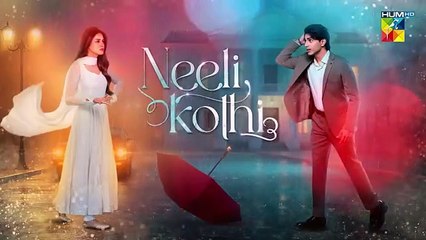 Neeli Kothi Episode 01_08_December_2025_-_[_Anmol_Baloch___Talha_Chahour_]_-_HUM_TV(360p)