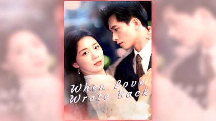 When Love Wrote Back (2025) - FULL [Eng Sub]