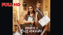 Undress A Billionaire – Full HD Movie | English Sub