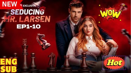 Seducing Mr. Larsen (2025) - FULL - Reelshort
