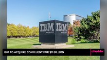 IBM to Acquire Confluent for $11 Billion