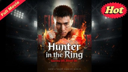 (DUBBED) Hunter in the Ring Gloves Off Blood On (2025) Full
