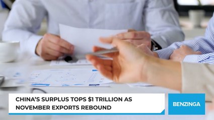 China’s Surplus Tops $1 Trillion As November Exports Rebound