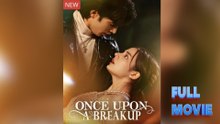 Once Upon A Breakup - Full Movie