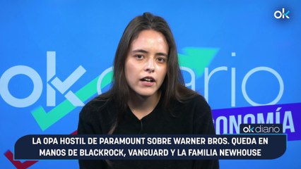 Conexiones OKDIARIO | Monique Zamora, redactora de economía | La OPA hostil de Paramount sobre Warner Bros. queda en manos de BlackRock, Vanguard y la familia Newhouse