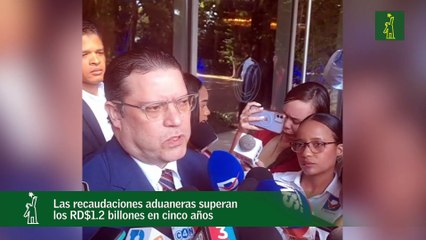 Las recaudaciones aduaneras superan los RD$1.2 billones en cinco años