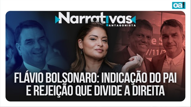 Flávio Bolsonaro: indicação do pai e rejeição que divide a direita | Narrativas #532 Madeleine