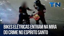 Bikes elétricas entram na mira do crime no Espírito Santo