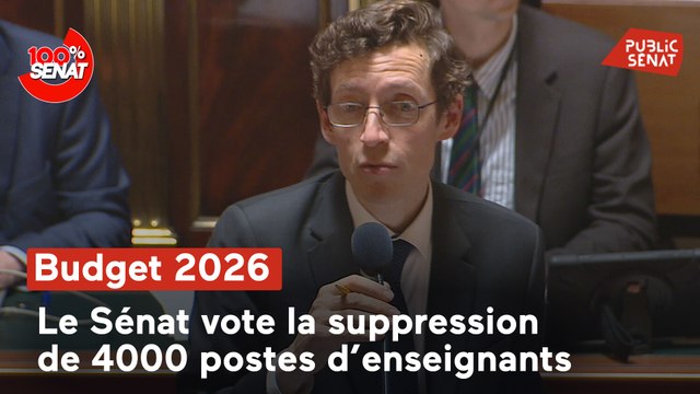 100% Sénat - Budget : le Sénat vote la suppression de 4000 postes d'enseignants