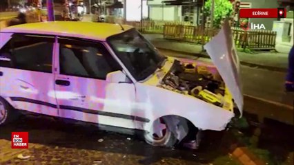 Edirne'de alkollü ve ehliyetsiz kadın sürücü dehşet saçtı