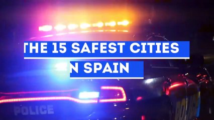 The 15 Safest Cities in Spain