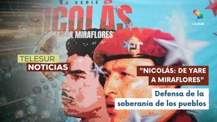Se estrena la producción "Nicolás: de Yare a Miraflores"