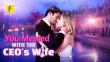 You Messed With The Ceo's Wife - Full