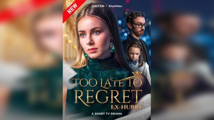 Too Late To Regret, Ex-Hubby - Full