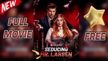Seducing Mr. Larsen Full movie #Reels