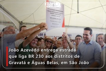 João Azevêdo entrega estrada que liga BR 230 aos distritos de Gravatá e Águas Belas, em São João