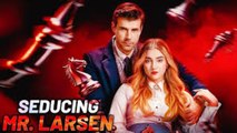 Seducing Mr. Larsen - FULL MOVIES ENGLISH SUB